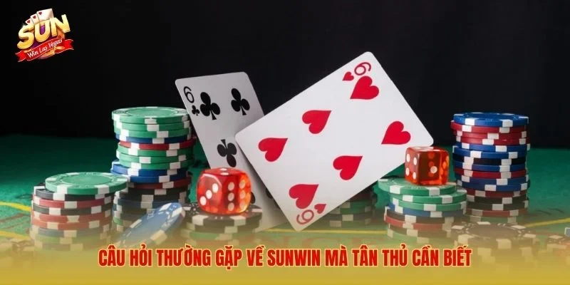 Sunwin ⭐️ Link Tải Cổng Game Sun win Mới Nhất 2026 Câu hỏi thường gặp về Sunwin mà tân thủ cần biết