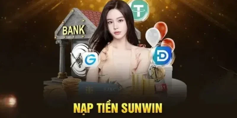 Cách Nạp Tiền Sunwin Qua Ngân Hàng & Ví Điện Tử (Cập Nhật 2026) Tại sao cần cập nhật cách nạp tiền Sunwin năm 2026?