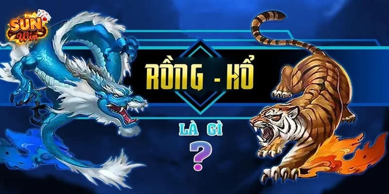 Chiến Thuật Đánh Rồng Hổ Sunwin: Tuyệt Chiêu Đặt Cược Luôn Thắng Tại sao Rồng Hổ lại là "mỏ vàng" cho người chơi biết tính toán?